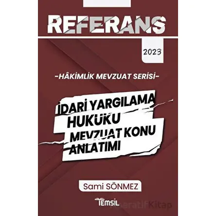 Hakimlik İdari Yargılama Hukuku Mevzuat Konu Anlatımı - Sami Sönmez - Temsil Kitap