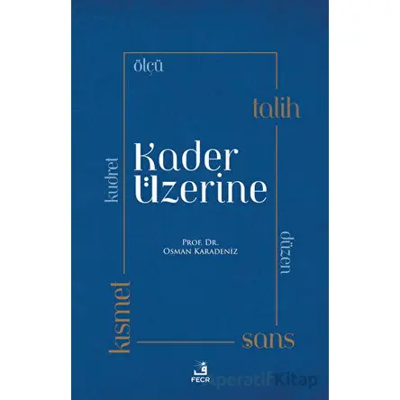 Kader Üzerine - Osman Karadeniz - Fecr Yayınları