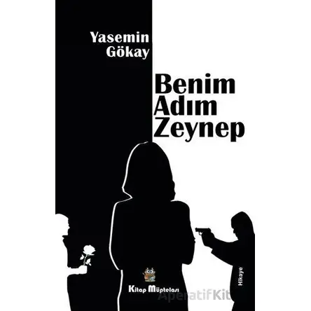 Benim Adım Zeynep - Yasemin Gökay - Kitap Müptelası Yayınları