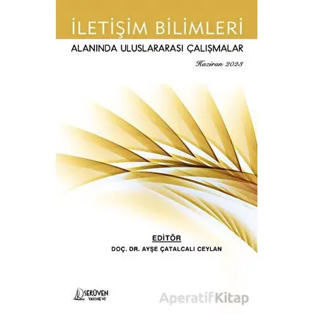 İletişim Bilimleri Alanında Uluslararası Çalışmalar - Haziran 2023