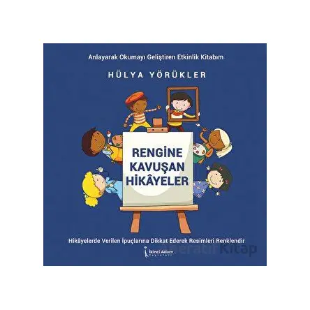 Rengine Kavuşan Hikayeler - Hülya Yörükler - İkinci Adam Yayınları
