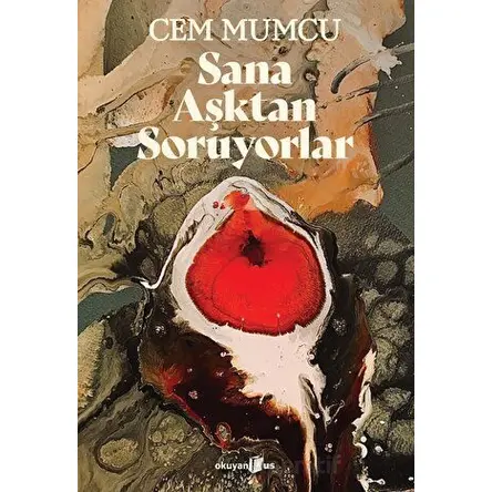 Sana Aşktan Soruyorlar - Cem Mumcu - Okuyan Us Yayınları