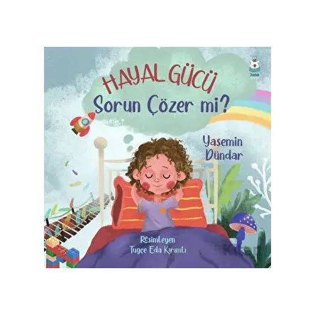 Hayal Gücü Sorun Çözer mi? - Yasemin Dündar - Luna Çocuk Yayınları
