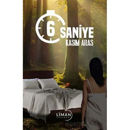 6 Saniye - Kasım Aras - Liman Yayınevi