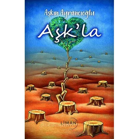Aşk’la - Aşkın Ayrancıoğlu - Liman Yayınevi