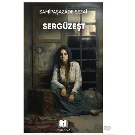 Sergüzeşt - Samipaşazade Sezai - Parana Yayınları