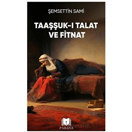 Taaşşuk-ı Talat ve Fitnat - Şemsettin Sami - Parana Yayınları