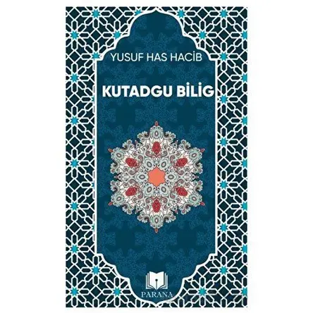 Kutadgu Bilig - Yusuf Has Hacib - Parana Yayınları