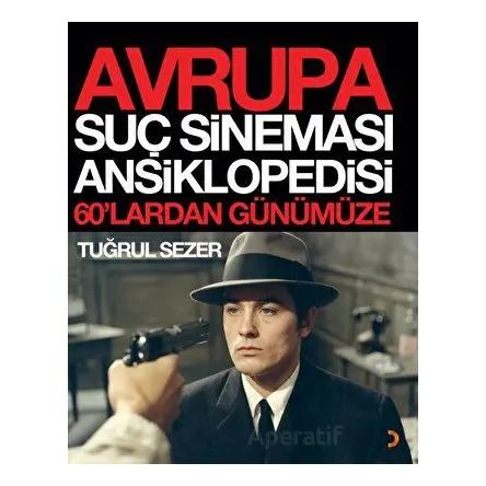 Avrupa Suç Sineması Ansiklopedisi - Tuğrul Sezer - Cinius Yayınları