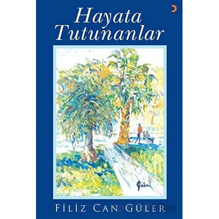 Hayata Tutunanlar - Filiz Can Güler - Cinius Yayınları
