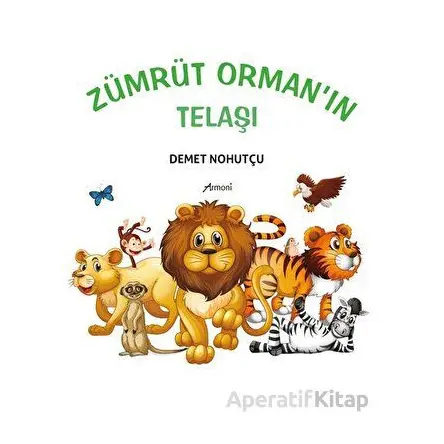 Zümrüt Ormanın Telaşı - Demet Nohutçu - Armoni Yayıncılık