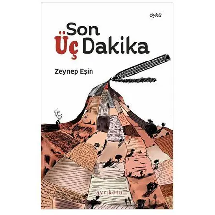 Son Üç Dakika - Zeynep Eşin - Ayrıkotu Yayınları