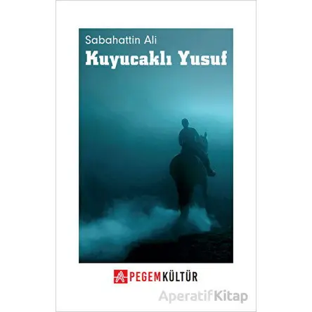 Kuyucaklı Yusuf - Sabahattin Ali - Pegem Akademi Yayıncılık