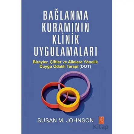 Bağlanma Kuramının Klinik Uygulamaları - Susan M. Johnson - Nobel Yaşam