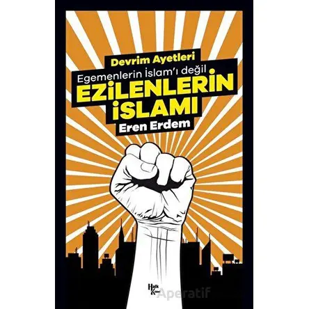 Ezilenlerin İslamı - Eren Erdem - Halk Kitabevi