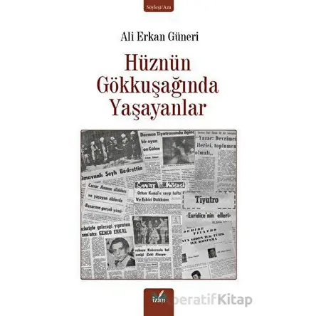 Hüznün Gökkuşağında Yaşayanlar - Ali Erkan Güneri - İzan Yayıncılık