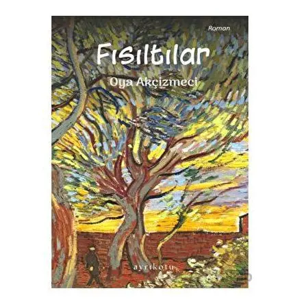 Fısıltılar - Oya Akçizmeci - Ayrıkotu Yayınları