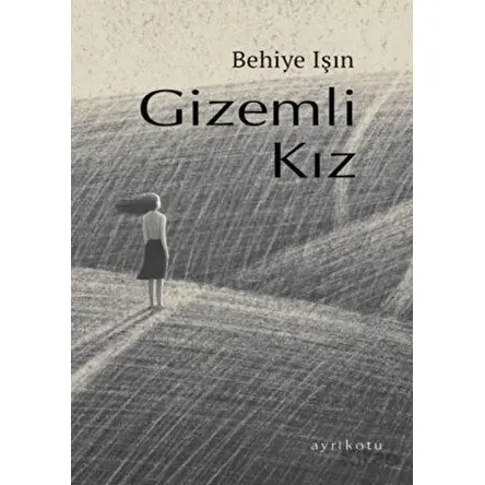 Gizemli Kız - Behiye Işın - Ayrıkotu Yayınları