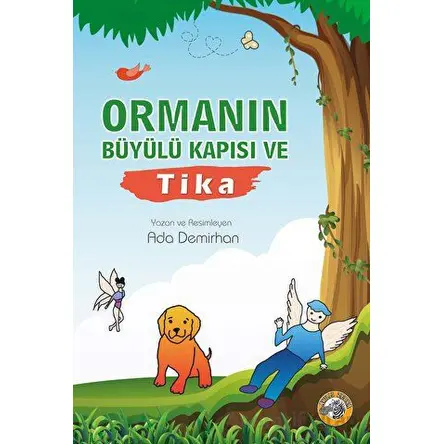 Ormanın Büyülü Kapısı ve Tika - Ada Demirhan - Akıllı Zebra
