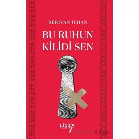 Bu Ruhun Kilidi Sen - Berivan İlhan - Linza Yayınları