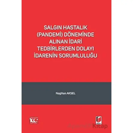 Salgın Hastalık (Pandemi) Döneminde Alınan İdari Tedbirlerden Dolayı İdarenin Sorumluluğu