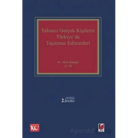 Yabancı Gerçek Kişilerin Türkiyede Taşınmaz Edinimleri - Akın Batmaz - Adalet Yayınevi