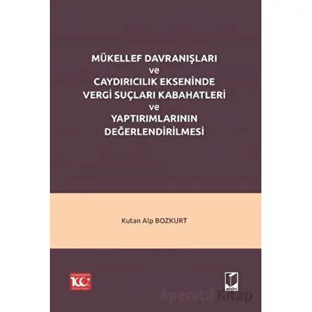 Mükellef Davranışları ve Caydırıcılık Ekseninde Vergi Suçları Kabahatleri ve Yaptırımlarının Değerle