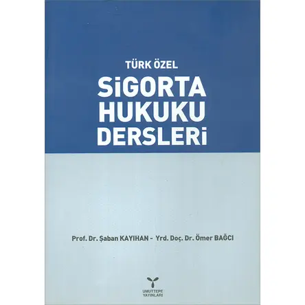 Türk Özel Sigorta Hukuku Dersleri Umuttepe Yayınları