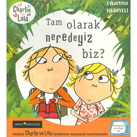 Charlie ve Lola - Tam Olarak Neredeyiz Biz? - Turkuvaz Kitap