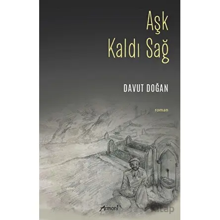 Aşk Kaldı Sağ - Davut Doğan - Armoni Yayıncılık