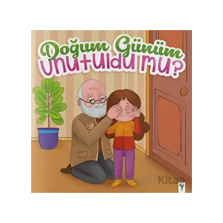Doğum Günüm Unutuldu Mu? - Kolektif - Yeşilay Yayınları