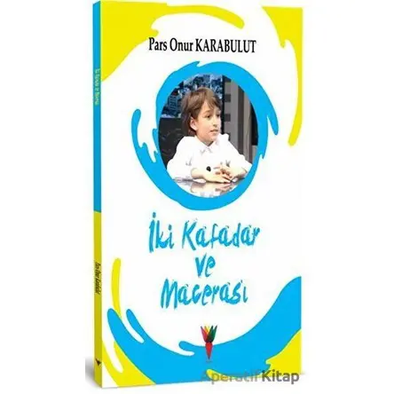 İki Kafadar ve Macerası - Pars Onur Karabulut - Kırmızı Havuç Yayınları