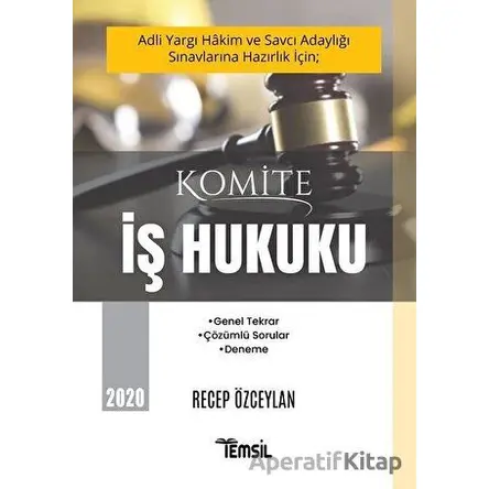 Adli Yargı Hakim ve Savcı Adaylığı Sınavlarına Hazırlık İçin; Komite İş Hukuku 2020