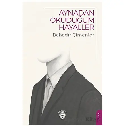 Aynadan Okuduğum Hayaller - Bahadır Çimenler - Dorlion Yayınları
