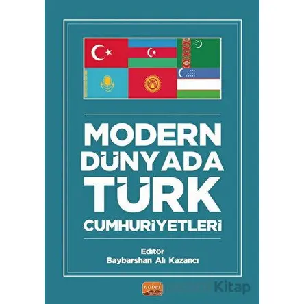 Modern Dünyada Türk Cumhuriyetleri - Barış Demir - Nobel Bilimsel Eserler