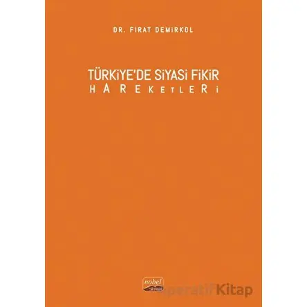 Türkiye’de Siyasi Fikir Hareketleri - Fırat Demirkol - Nobel Bilimsel Eserler