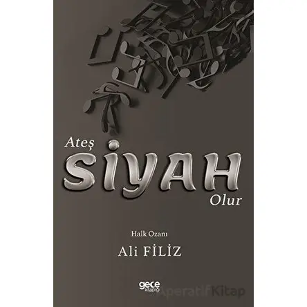 Ateş Siyah Olur - Ali Filiz - Gece Kitaplığı