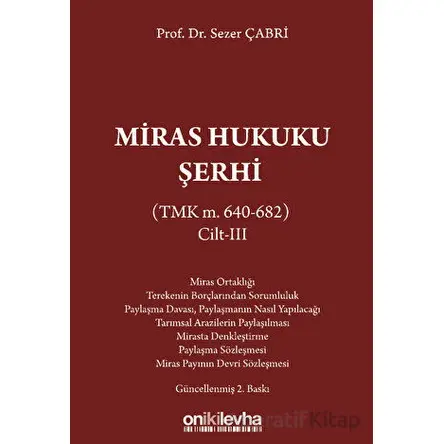 Miras Hukuku Şerhi (TMK m. 640-682) Cilt III - Sezer Çabri - On İki Levha Yayınları