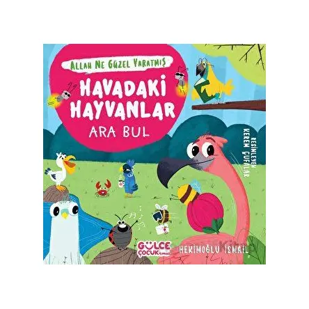 Havadaki Hayvanlar - Ara Bul - Allah Ne Güzel Yaratmış - Hekimoğlu İsmail - Timaş Gülce Çocuk