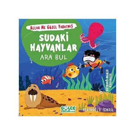 Sudaki Hayvanlar - Ara Bul - Allah Ne Güzel Yaratmış - Hekimoğlu İsmail - Timaş Gülce Çocuk