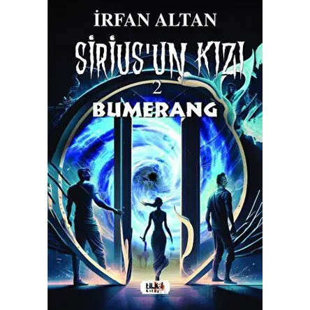Siriusun Kızı 2 - Bumerang - İrfan Altan - Tilki Kitap