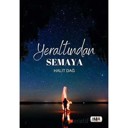 Yeraltından Semaya - Halit Dağ - Tilki Kitap