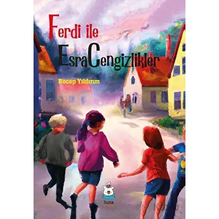 Ferdi ile EsraCengizlikler - Recep Yıldırım - Luna Çocuk Yayınları
