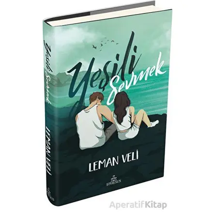 Yeşili Sevmek - Leman Veli - Ephesus Yayınları