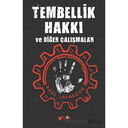 Tembellik Hakkı - Paul Lafargue - Fark Yayınları