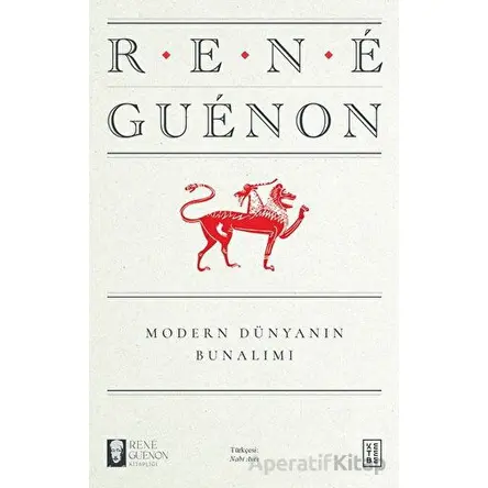 Modern Dünyanın Bunalımı - Rene Guenon - Ketebe Yayınları