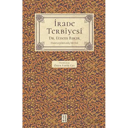 İrade Terbiyesi - Ethem Bakar - Ketebe Yayınları