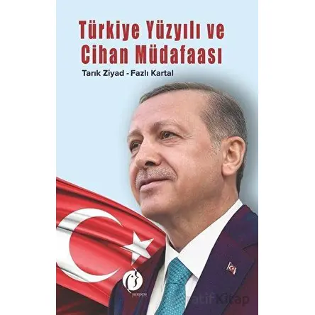 Türkiye Yüzyılı ve Cihan Müdafaası - Tarık Ziyad - Herdem Kitap