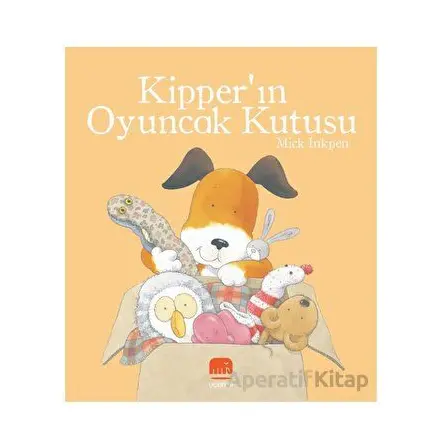 Kipper’ın Oyuncak Kutusu - Mick Inkpen - Uçan Fil Yayınları
