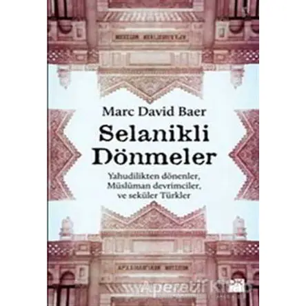 Selanikli Dönmeler - Marc David Baer - Doğan Kitap